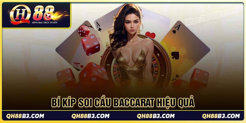 Bí kíp soi cầu baccarat cực hiệu quả từ cao thủ