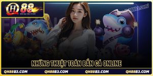 Khám phá những thuật toán bắn cá online cơ bản